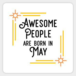 Awesome People Are Born In May (Black Text, Framed) Sticker